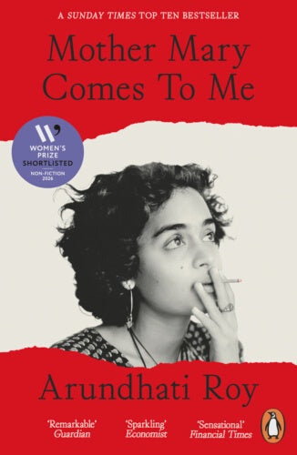 Mother Mary Comes To Me by Arundhati Roy