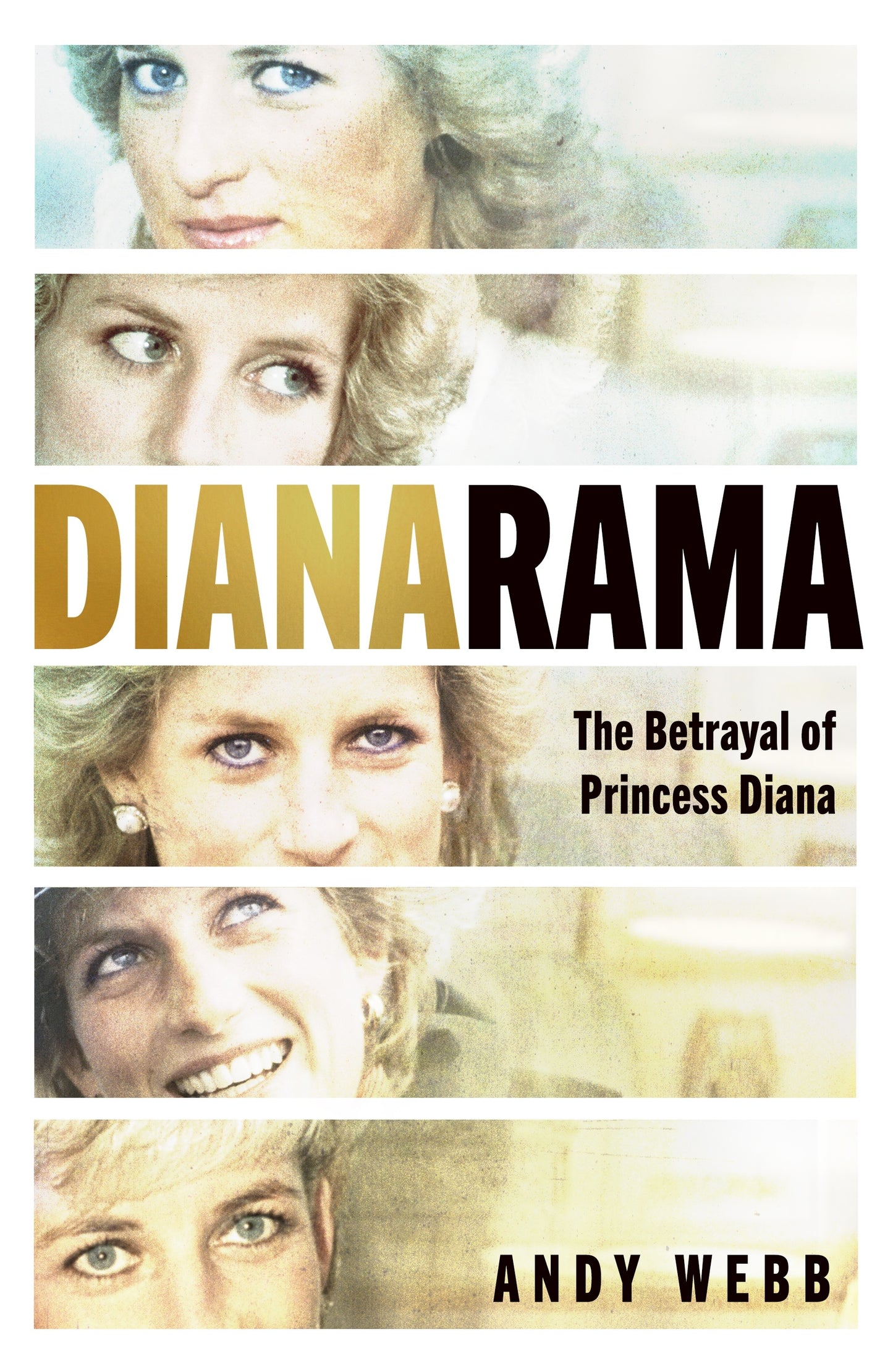 Dianarama The Betrayal of Princess Diana By Andy Webb