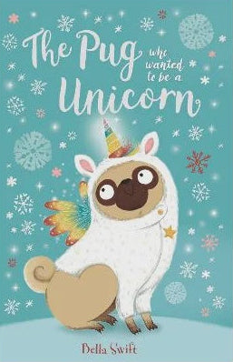 The Pug who Wanted to be a Unicorn