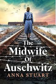 The Midwife of Auschwitz By Anna Stuart