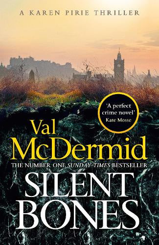 Silent Bones: Karen - A Karen Pirie Thriller - Bk 8 by Val McDermid
