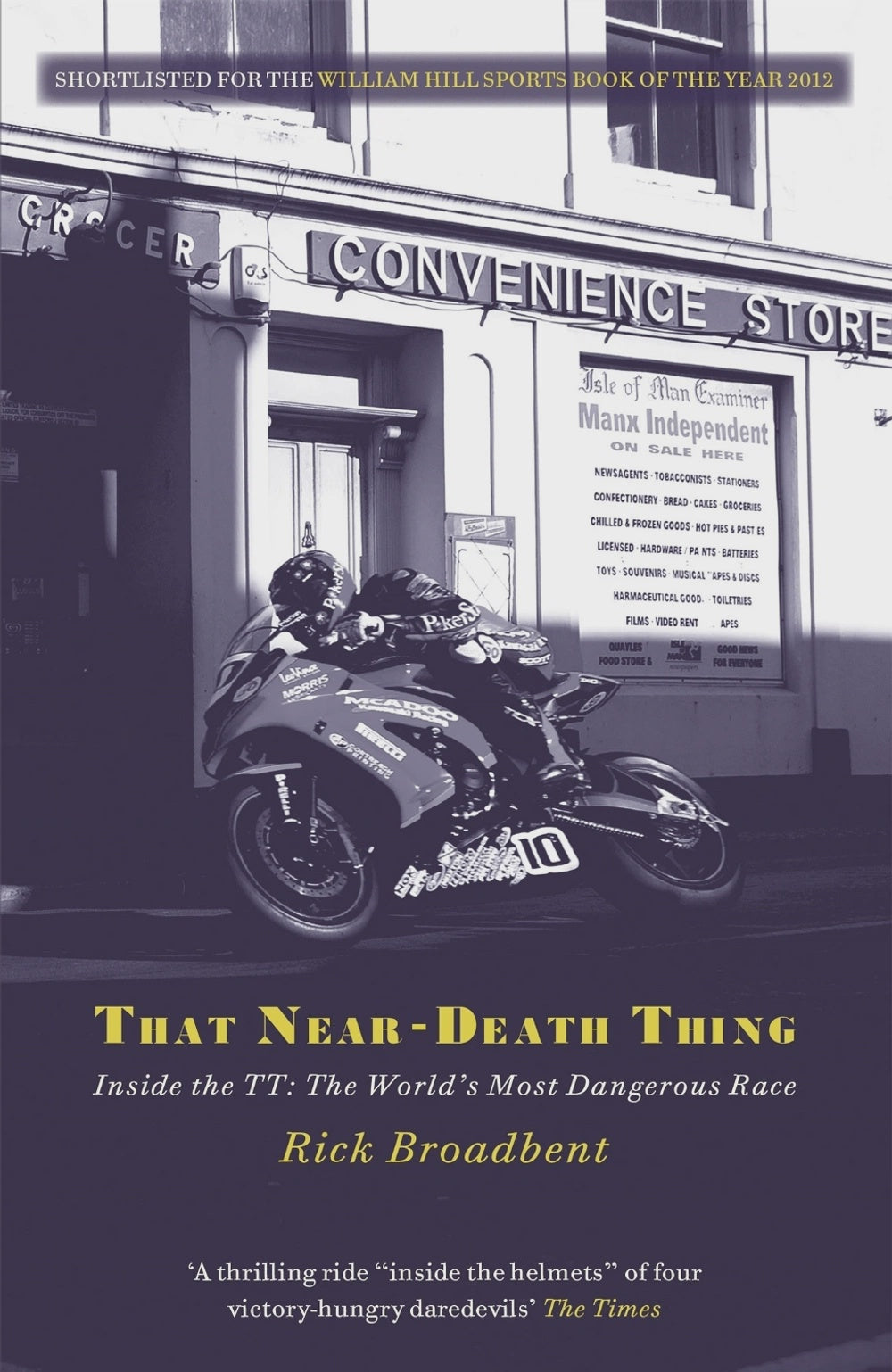 That Near Death Thing Inside the Most Dangerous Race in the World By: Rick Broadbent