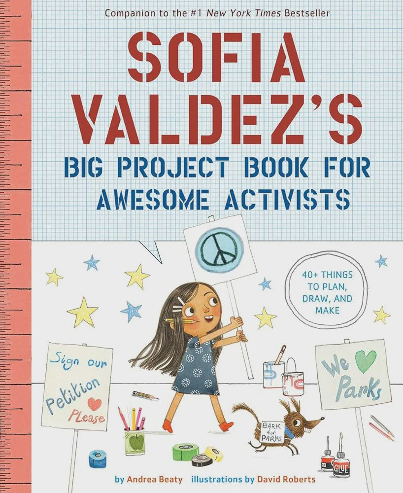 Sofia Valdez's Big Project Book For Awesome Activists