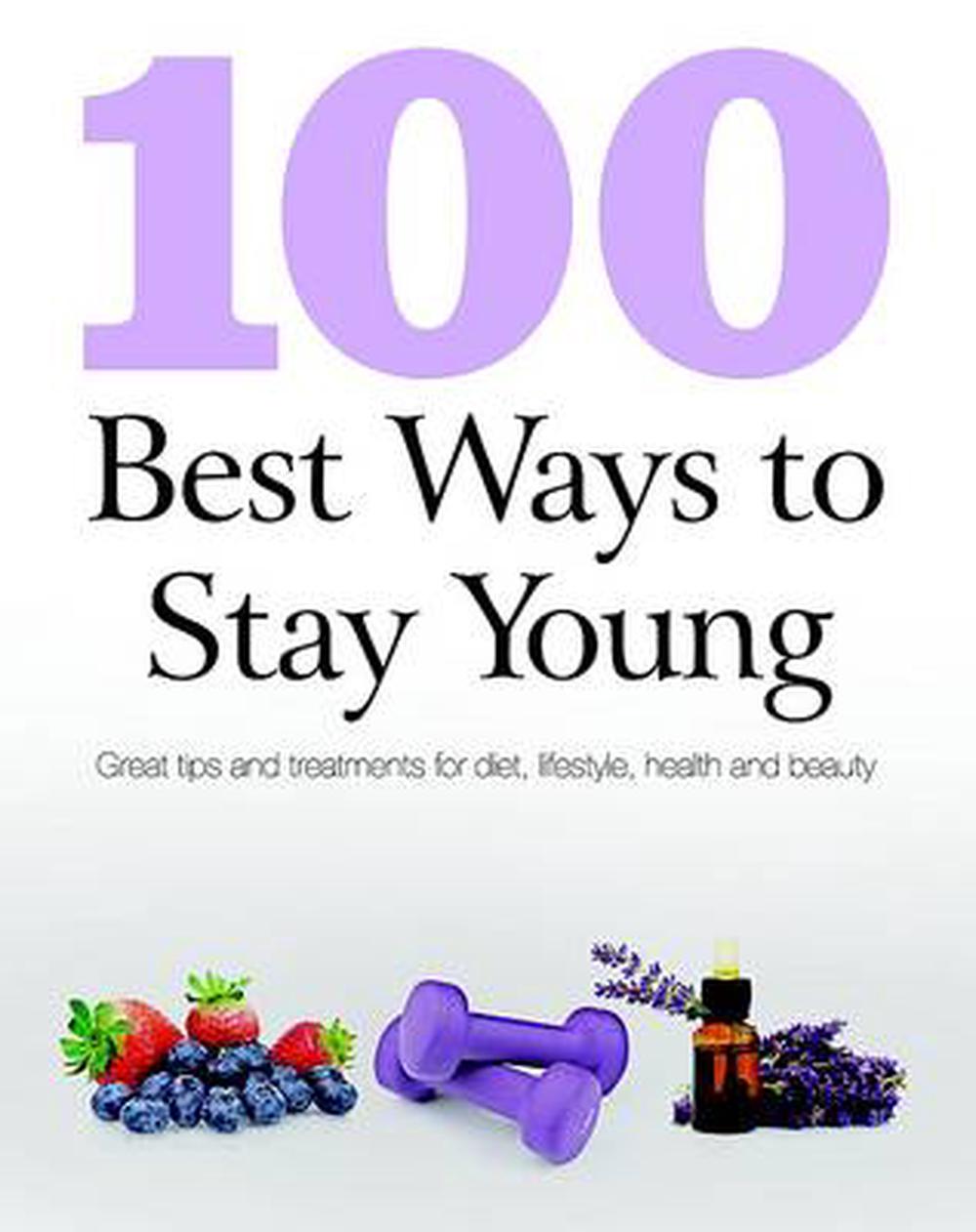 100 Best Ways To Stay Young
