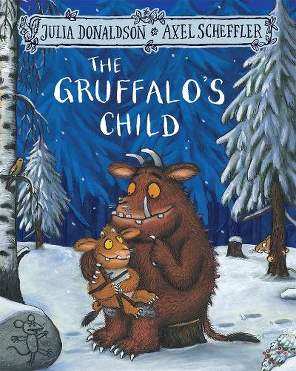 The Gruffalo's Child By: Julia Donaldson Axel Scheffler Series: The Gruffalo
