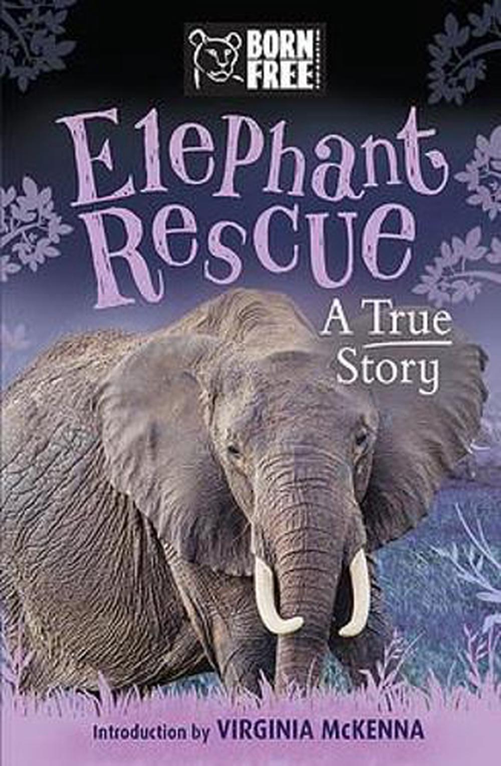 Born Free: Elephant Rescue A True Story