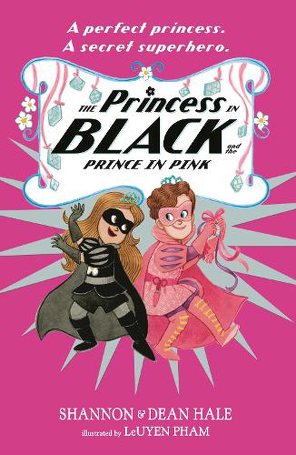 The Princess In Black & The Prince In Pink #10 - By Shannon Hale