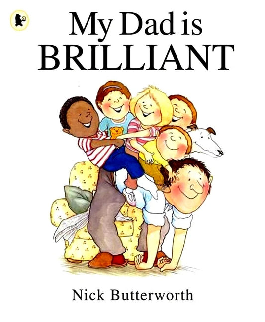 My Dad is Brilliant By Nick Butterworth