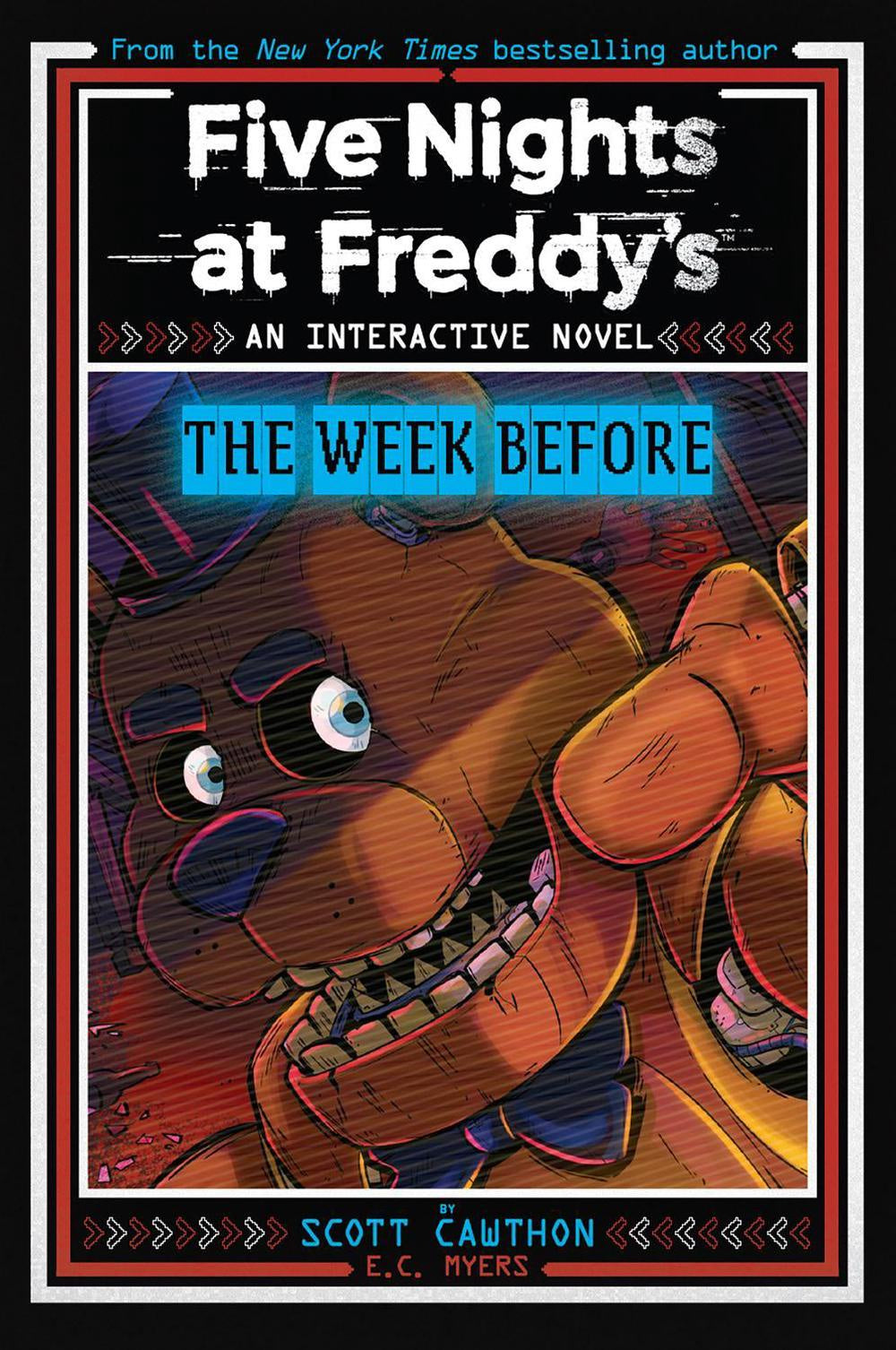 Five Nights at Freddy’s: The Week Before (An Interactive Novel #1) Author: Scott Cawthon