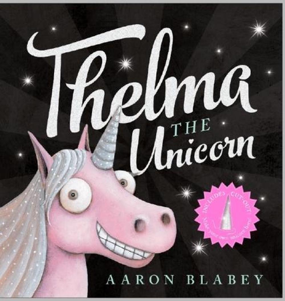 Thelma The Unicorn By Aaron Blabey