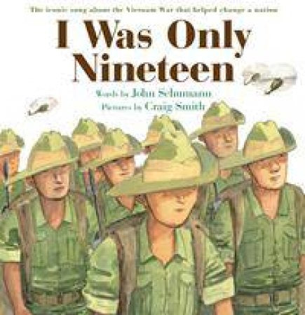 I Was Only Nineteen The iconic song about the Vietnam War that helped changed a nation