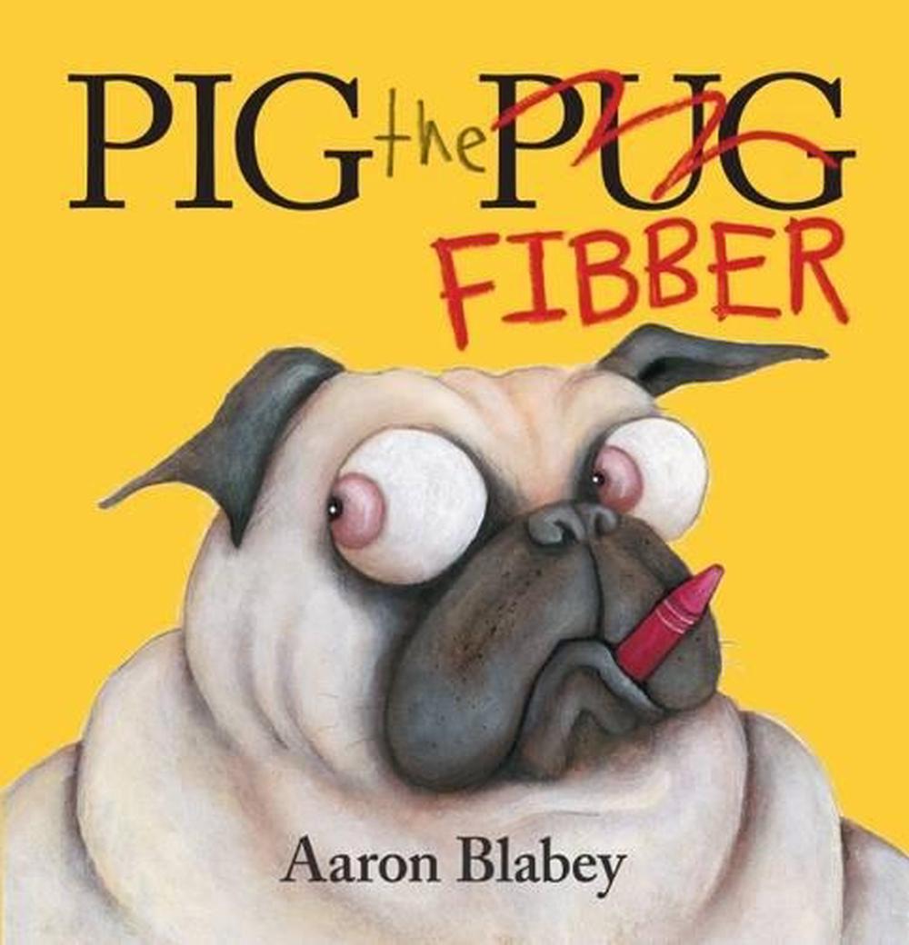 Pig the Fibber By: Aaron Blabey