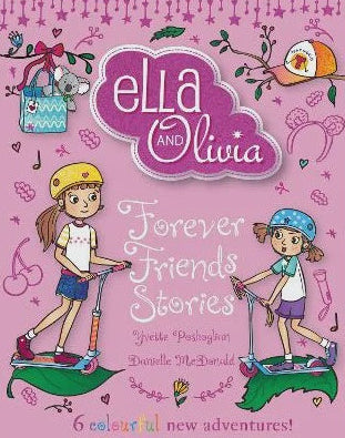 Ella & Olivia - Forever Friends Stories - By Yvette Poshoglian