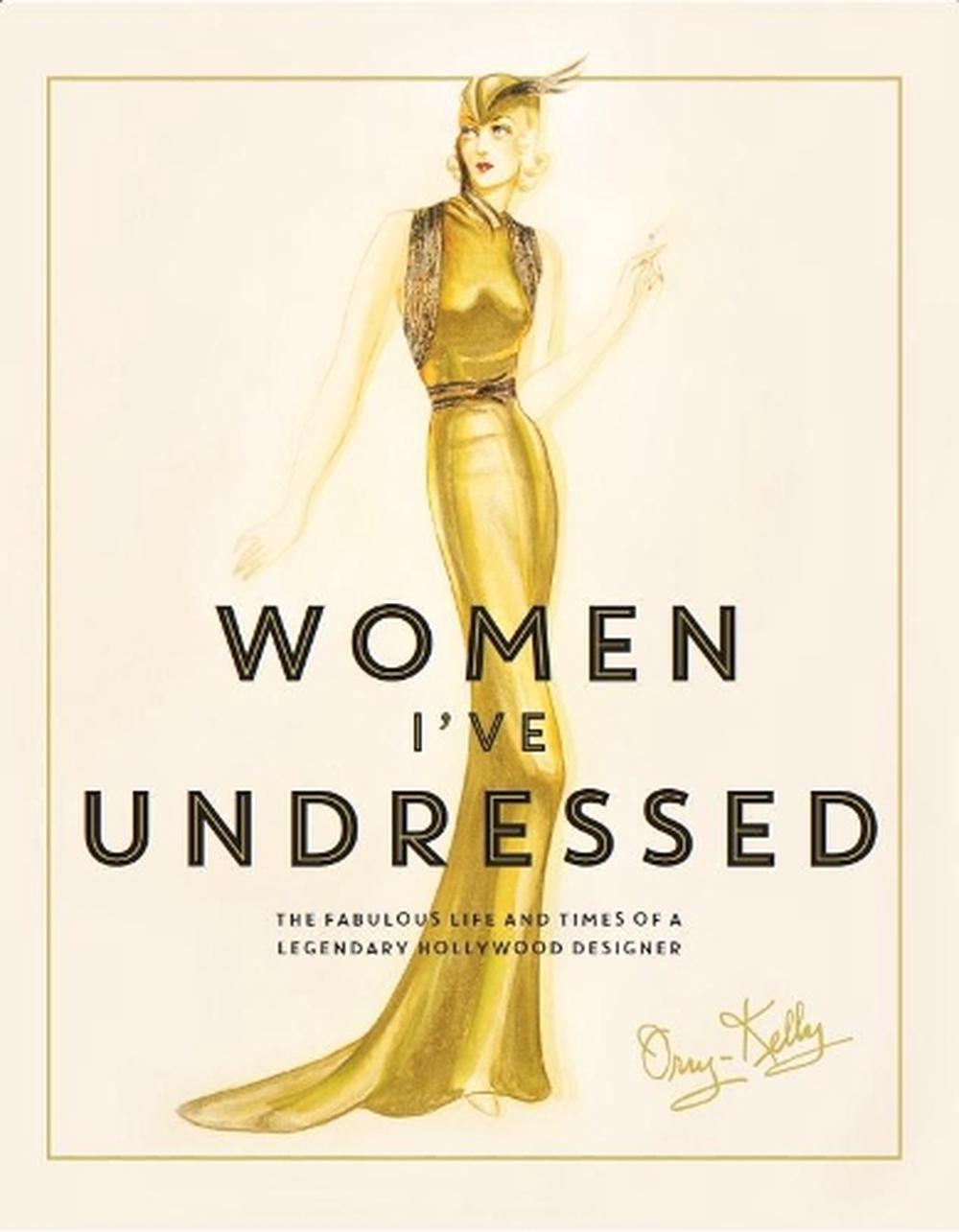 Women I've Undressed A Memoir Orry- Kelly