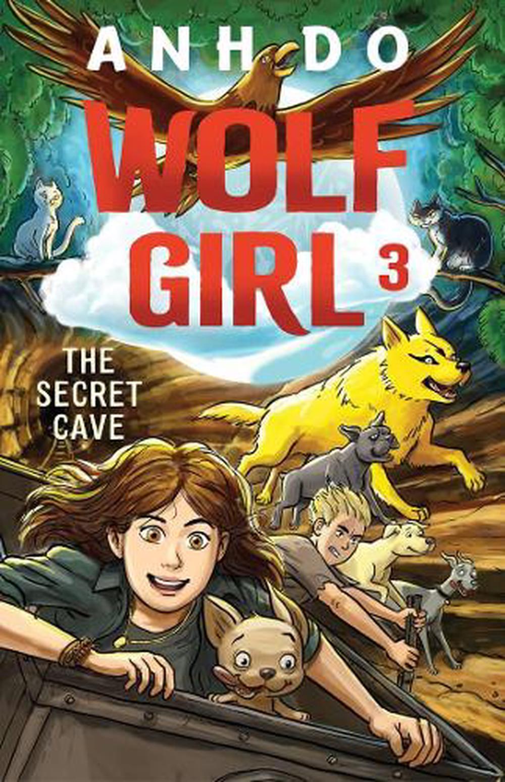 Wolf Girl - 3 The Secret Cave - By Anh Do