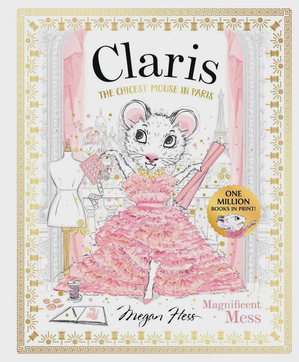 Claris: Magnificent Mess Claris #8 By: Megan Hess Series: Claris