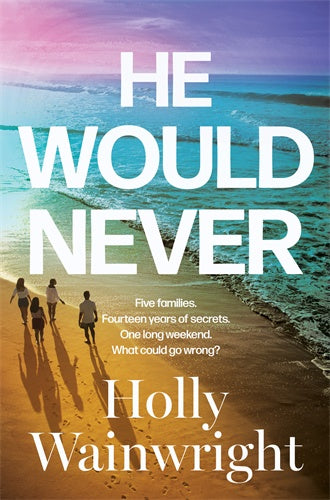 He Would Never By Holly Wainwright
