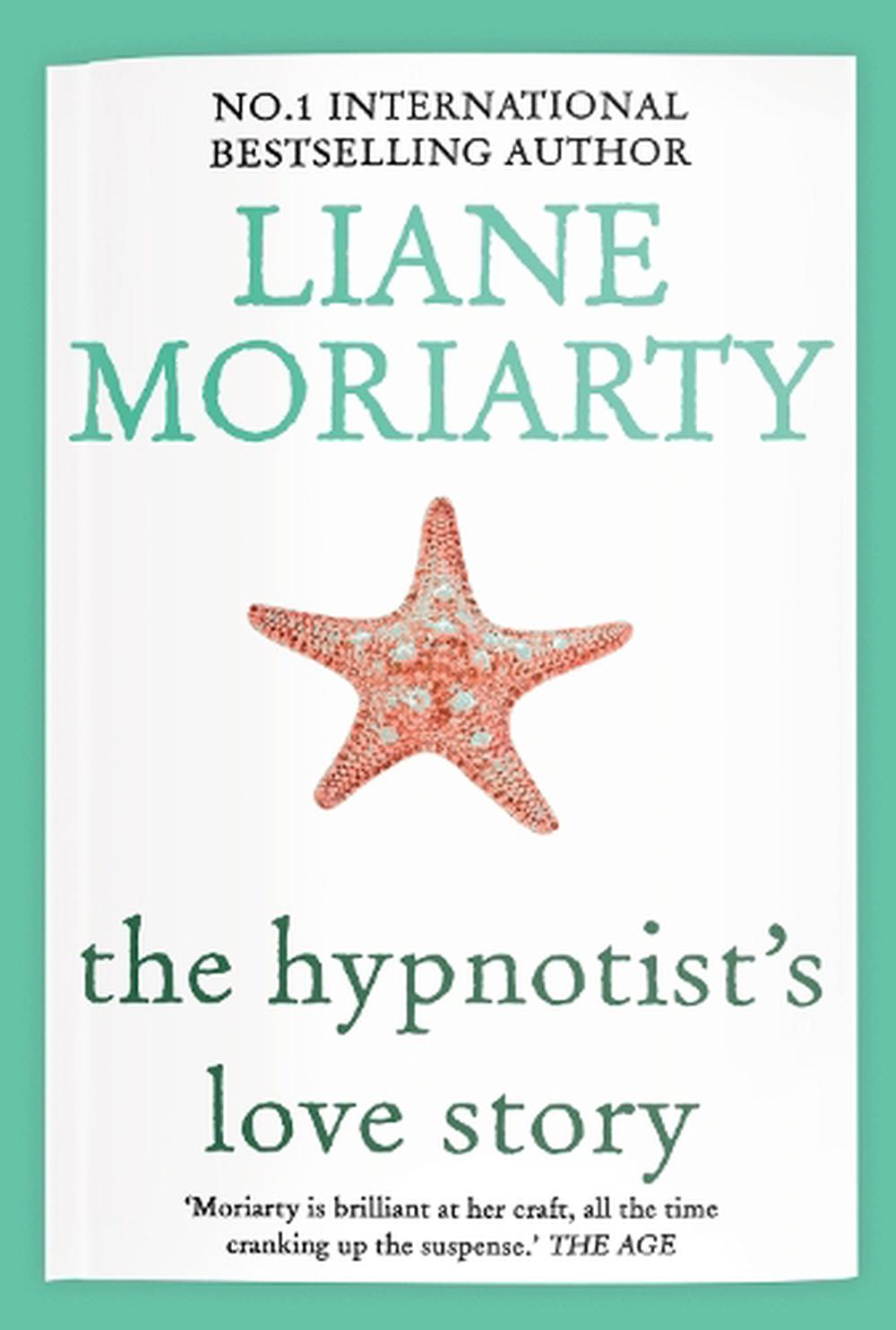 The Hypnotist’s Love Story by Liane Moriarty