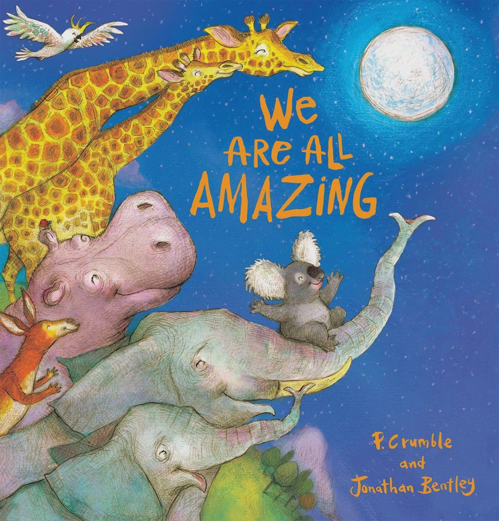 We Are All Amazing By P. Crumble Jonathan Bentley