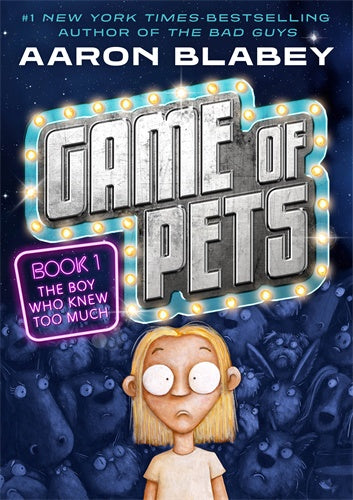 Game of Pets: The Boy Who Knew Too Much By Aaron Blabey