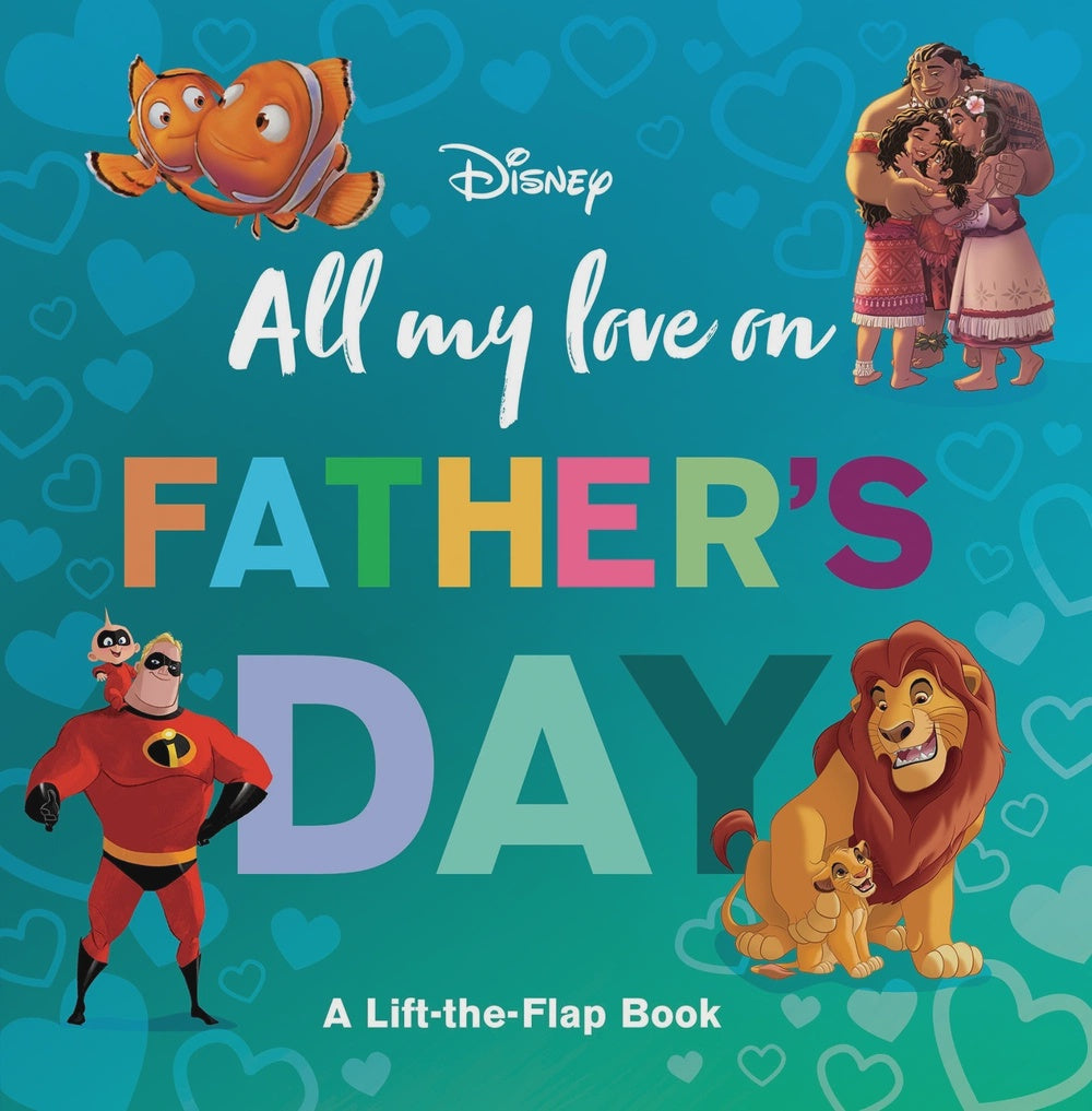 All My Love on Father's Day: A Lift-the-Flap Book (Disney) By: Disney Series: Disney