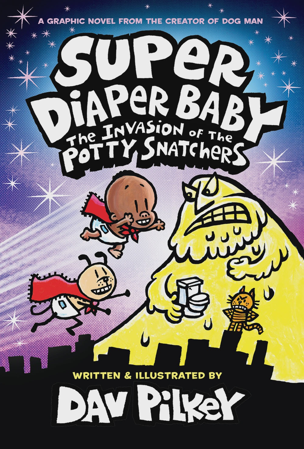 Invasion of the Potty Snatchers (Super Diaper Baby#2) By: Dav Pilkey Series: Captain Underpants