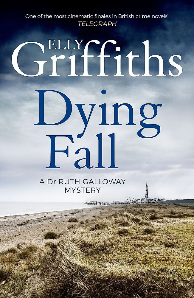 Dying Fall By Elly Griffiths