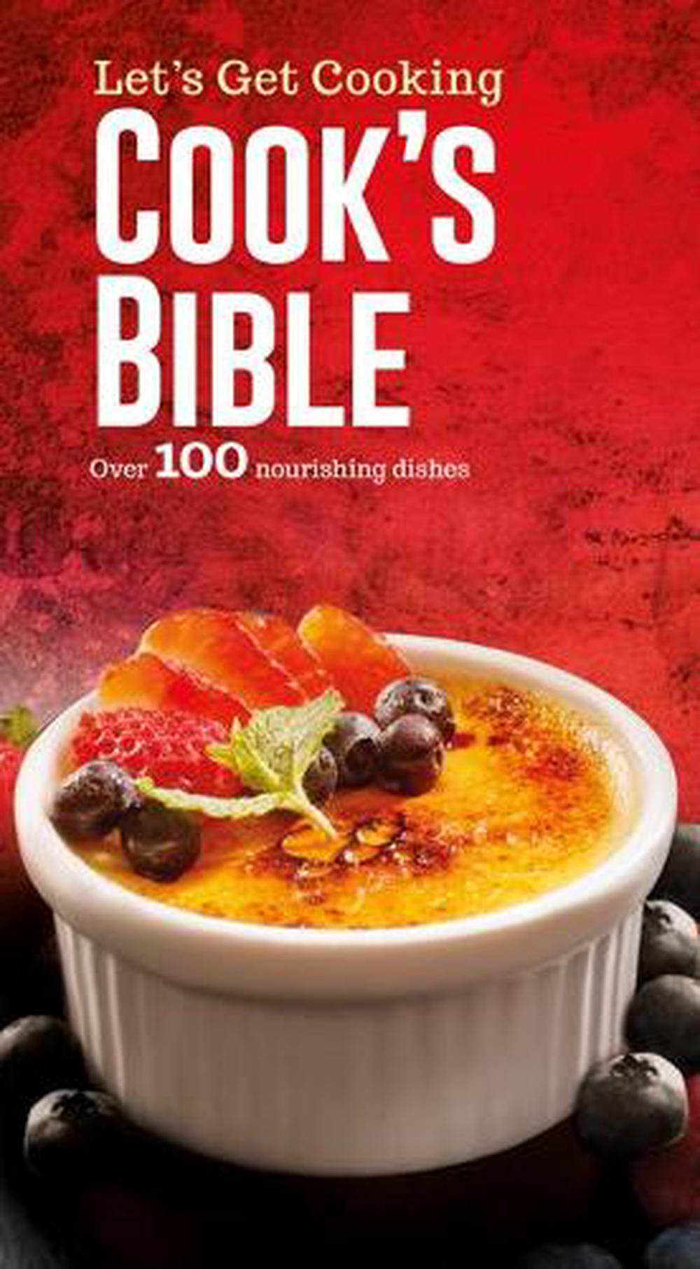 Let''S Get Cooking: Cook''S Bible