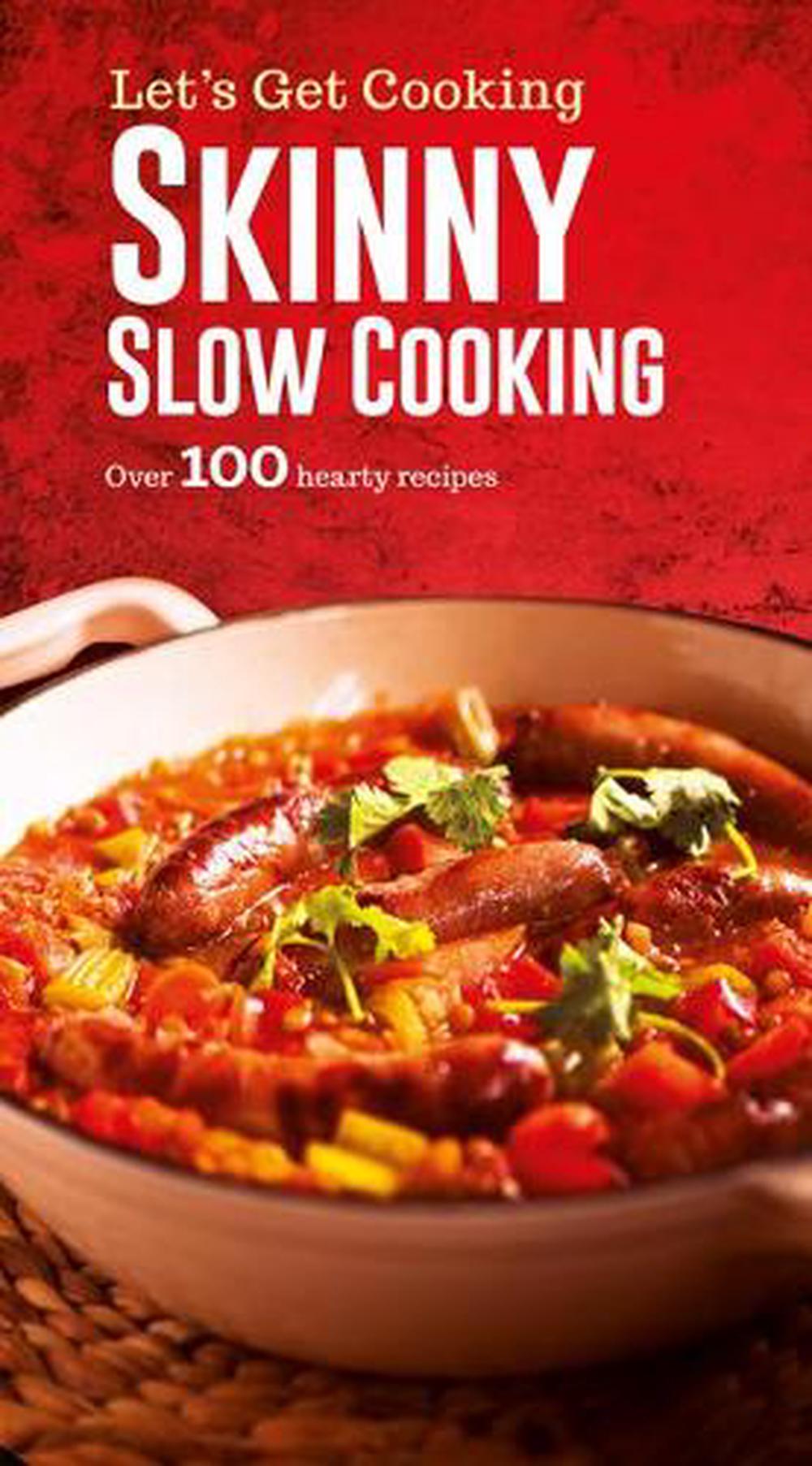 Let's Get Cooking: Skinny Slow Cooking