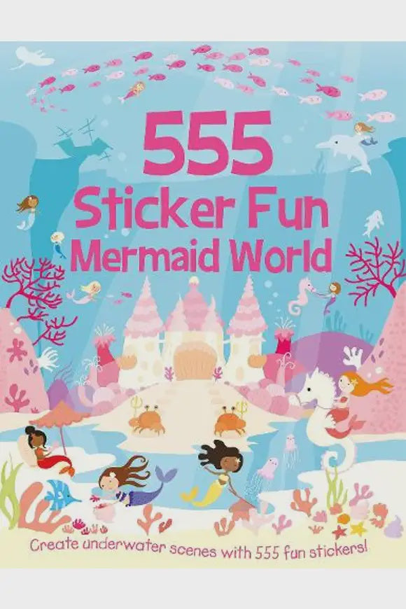 555 Sticker Fun - Mermaid World Activity Book