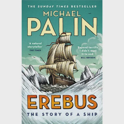 Erebus: Story of a Ship By Micheal Palin