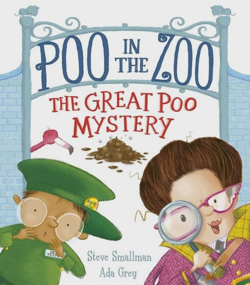 Poo in the Zoo: The Great Poo Mystery The Great Poo Mystery By: Steve Smallman Ada Grey