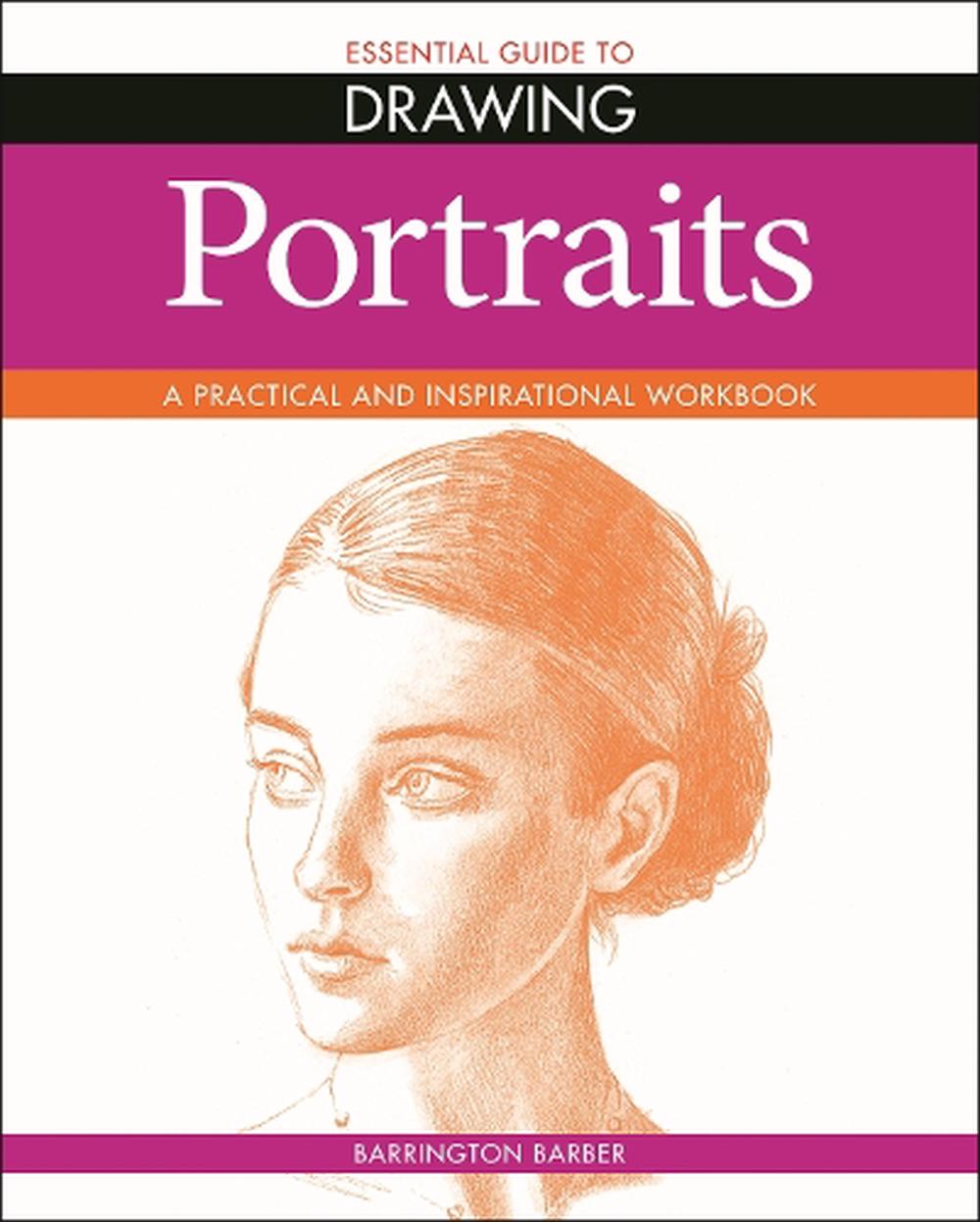 Essential Guide To Drawing: Portraits