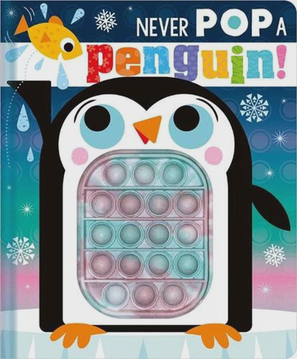 Never Pop a Penguin! By: Christie Hainsby Stuart Lynch
