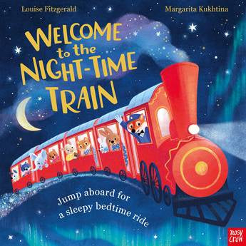 Welcome to the Night-Time Train by Louise Fitzgerald, illustrated by Margarita Kukhtina