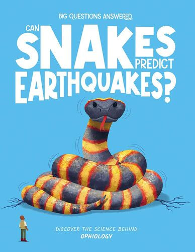 Big Questions Answered Can Snakes Predict Earthquakes