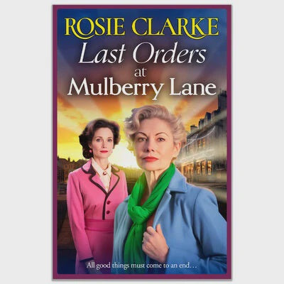 Last Orders at Mulberry Lane Paperback by Rosie Clarke