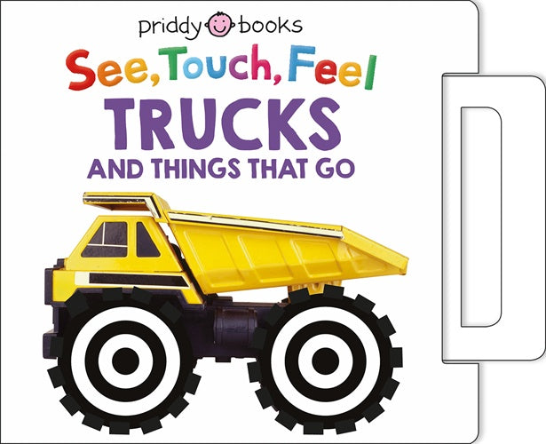 See, Touch, Feel: Trucks & Things That Go Roger Priddy
