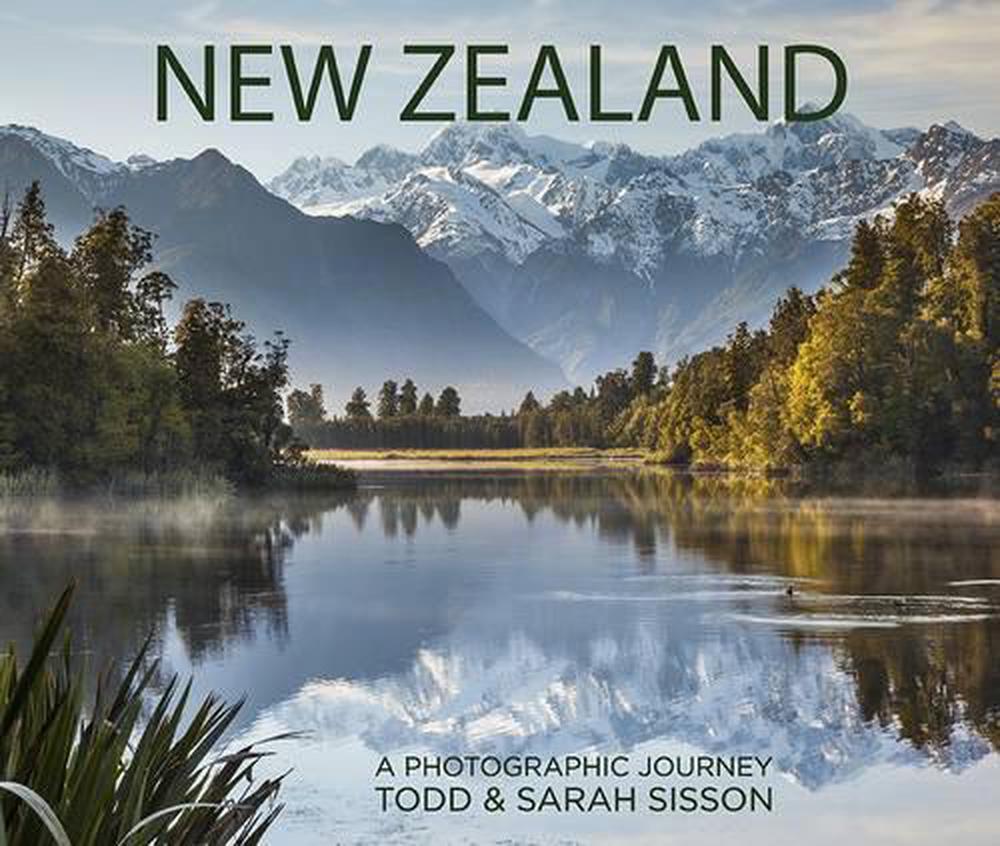 New Zealand A Photographic Journey by Todd and Sarah Sisson Pocket