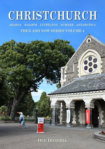 Christchurch Then and Now Vol 4 by Deb Donnell