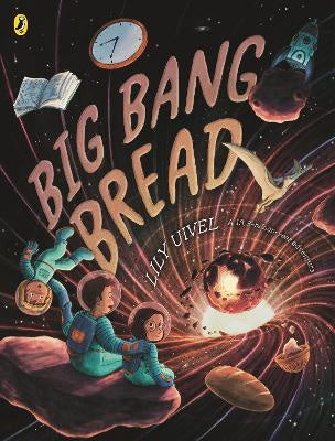 Big Bang Bread by Lily Uivel