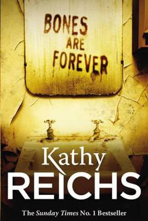 Bones Are Forever by Kathy Reichs