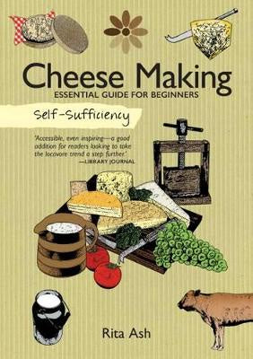 Self-Sufficiency Cheese Making by Rita Ash