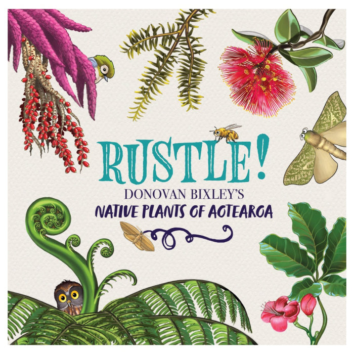 Rustle! Native Plants of Aotearoa by Donovan Bixley