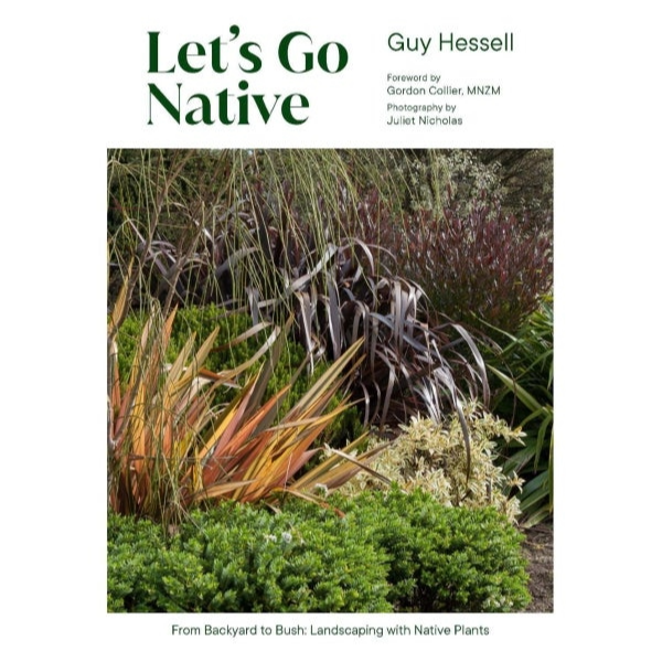 Let's Go Native From Back Yard to Bush: Landscaping with Native Plants