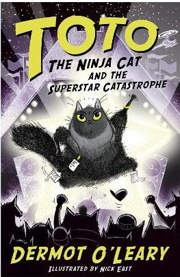 Toto the Ninja Cat and the Superstar Catastrophe by Dermot O'Leary