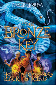 Magisterium The Bronze Key - By Holly Black & Cassandra Clare