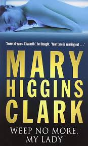 Weep No More My Lady by Mary Higgins Clark