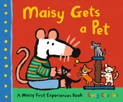 Maisy Gets a Pet By Lucy Cousins