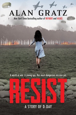 Resist: A Story of D-Day By Alan Gratz